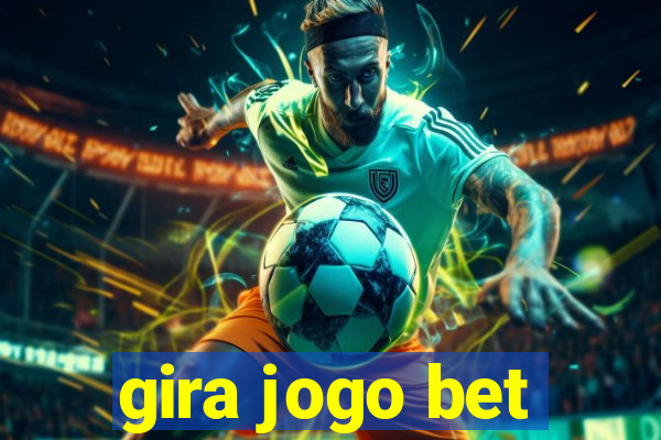 gira jogo bet